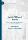 Health Without Bodies : Health Claims and Scientific Evidence on the European Market - eBook
