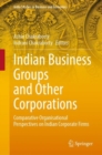 Indian Business Groups and Other Corporations : Comparative Organisational Perspectives on Indian Corporate Firms - eBook
