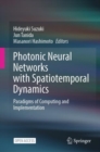 Photonic Neural Networks with Spatiotemporal Dynamics : Paradigms of Computing and Implementation - Book