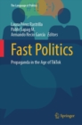 Fast Politics : Propaganda in the Age of TikTok - eBook