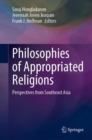 Philosophies of Appropriated Religions : Perspectives from Southeast Asia - Book