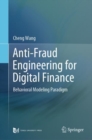 Anti-Fraud Engineering for Digital Finance : Behavioral Modeling Paradigm - Book