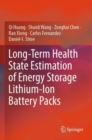Long-Term Health State Estimation of Energy Storage Lithium-Ion Battery Packs - Book