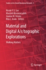 Material and Digital A/r/tographic Explorations : Walking Matters - eBook