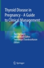 Thyroid Disease in Pregnancy - A Guide to Clinical Management - Book