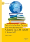 Dutch Interbellum Canons and World Literature A. Roland Holst, M. Nijhoff, J. Slauerhoff - eBook