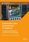 Sustainable Urban Development in Singapore : Imagining Walkability in an Urban Concrete Jungle - eBook