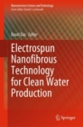 Electrospun Nanofibrous Technology for Clean Water Production - Book