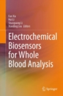 Electrochemical Biosensors for Whole Blood Analysis - Book