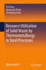 Resource Utilization of Solid Waste by Thermometallurgy in Steel Processes - eBook