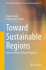 Toward Sustainable Regions : Essays in Honor of Kiyoko Hagihara - Book