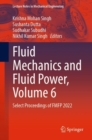 Fluid Mechanics and Fluid Power, Volume 6 : Select Proceedings of FMFP 2022 - eBook