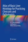 Atlas of Basic Liver Histology for Practicing Clinicians and Pathologists - Book