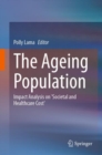 The Ageing Population : Impact Analysis on 'Societal and Healthcare Cost' - Book
