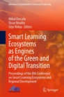 Smart Learning  Ecosystems as Engines of the Green and Digital Transition : Proceedings of the 8th Conference on Smart Learning Ecosystems and Regional Development - Book