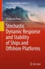 Stochastic Dynamic Response and Stability of Ships and Offshore Platforms - Book