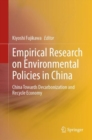 Empirical Research on Environmental Policies in China : China Towards Decarbonization and Recycle Economy - Book
