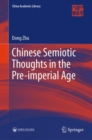 Chinese Semiotic Thoughts in the Pre-imperial Age - Book
