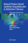 Natural Product-based Synthetic Drug Molecules in Alzheimer's Disease :  Therapeutic & Theranostic Agents - eBook