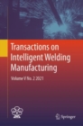 Transactions on Intelligent Welding Manufacturing : Volume V No. 2  2021 - eBook