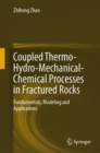 Coupled Thermo-Hydro-Mechanical-Chemical Processes in Fractured Rocks : Fundamentals, Modeling and Applications - eBook