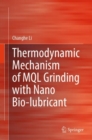 Thermodynamic Mechanism of MQL Grinding with Nano Bio-lubricant - Book