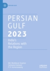 Persian Gulf 2023 : India's Relations with the Region - eBook