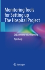 Monitoring Tools for Setting up The Hospital Project : Department-wise Planning - eBook