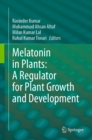 Melatonin in Plants: A Regulator for Plant Growth and Development - eBook