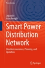 Smart Power Distribution Network : Situation Awareness, Planning, and Operation - Book