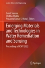 Emerging Materials and Technologies in Water Remediation and Sensing : Proceedings of ICWT 2022 - Book