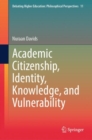 Academic Citizenship, Identity, Knowledge, and Vulnerability - Book