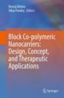 Block Co-polymeric Nanocarriers: Design, Concept, and Therapeutic Applications - Book