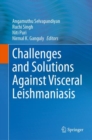 Challenges and Solutions Against Visceral Leishmaniasis - eBook
