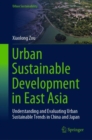 Urban Sustainable Development in East Asia : Understanding and Evaluating Urban Sustainable Trends in China and Japan - Book