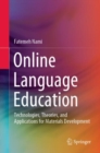 Online Language Education : Technologies, Theories, and Applications for Materials Development - Book