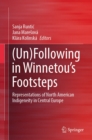 (Un)Following in Winnetou's Footsteps : Representations of North American Indigeneity in Central Europe - eBook