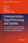 Communications, Signal Processing, and Systems : Proceedings of the 12th International Conference on Communications, Signal Processing, and Systems: Volume 2 - Book