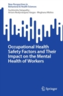 Occupational Health Safety Factors and Their Impact on the Mental Health of Workers - eBook