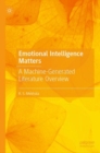 Emotional Intelligence Matters : A Machine-Generated Literature Overview - eBook