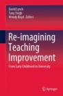 Re-imagining Teaching Improvement : From Early Childhood to University - Book