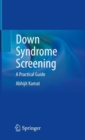 Down Syndrome Screening : A Practical Guide - eBook