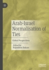 Arab-Israel Normalisation of Ties : Global Perspectives - eBook