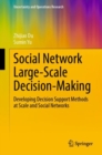 Social Network Large-Scale Decision-Making : Developing Decision Support Methods at Scale and Social Networks - Book