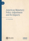 American Monetary Policy Adjustment and Its Impacts - Book