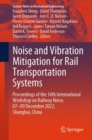 Noise and Vibration Mitigation for Rail Transportation Systems : Proceedings of the 14th International Workshop on Railway Noise, 07-09 December 2022, Shanghai, China - eBook