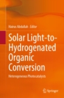 Solar Light-to-Hydrogenated Organic Conversion : Heterogeneous Photocatalysts - eBook