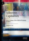 Affective Capitalism : For a Critique of the Political Economy of Affect - eBook