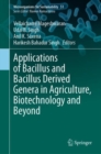 Applications of Bacillus and Bacillus Derived Genera in Agriculture, Biotechnology and Beyond - eBook