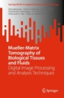 Mueller-Matrix Tomography of Biological Tissues and Fluids : Digital Image Processing and Analysis Techniques - Book